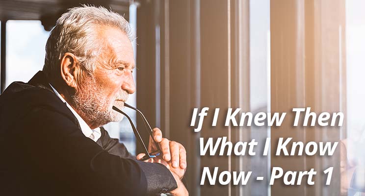 If I Knew Then What I Know Now - 20 Pieces of Advice for any Business Owner